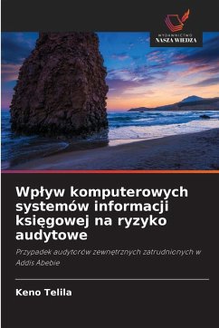 Cover Wp¿yw komputerowych systemów informacji ksi¿gowej na ryzyko audytowe