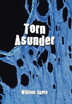Torn Asunder - Shore, William