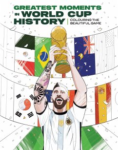 Cover Greatest Moments in World Cup History: Colouring The Beautiful Game
