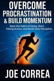 Overcome Procrastination & Build Momentum