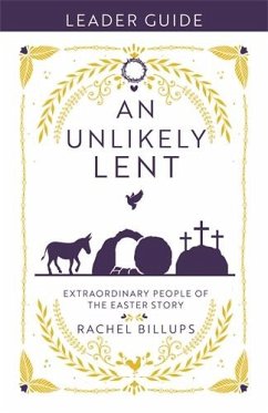 An Unlikely Lent Leader Guide (eBook, ePUB) - Rachel Billups