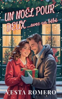 Un Noël pour deux ...avec un bébé - Romero, Vesta Un Noël pour deux ...avec un bébé - Romero, Vesta