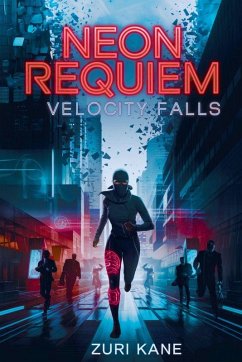 Neon Requiem-Velocity Falls - Kane, Zuri Neon Requiem-Velocity Falls - Kane, Zuri