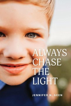 Always Chase the Light - Geen, Jennifer N