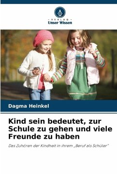 Cover Kind sein bedeutet, zur Schule zu gehen und viele Freunde zu haben