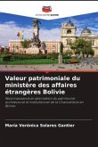 Valeur patrimoniale du ministère des affaires étrangères Bolivie