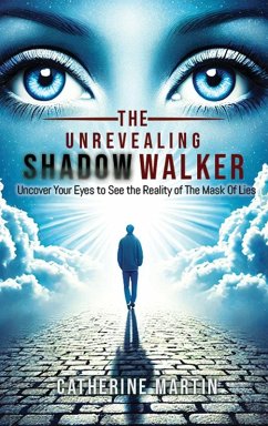 Cover The Unrevealing Shadow Walker Uncover Your Eyes to See the Reality of the Mask of Lies