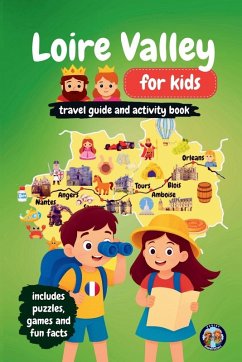 Loire Valley for Kids - Travel Guide and Activity Book - Mixam, Sylvia