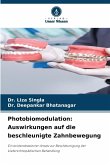 Photobiomodulation: Auswirkungen auf die beschleunigte Zahnbewegung Photobiomodulation: Auswirkungen auf die beschleunigte Zahnbewegung