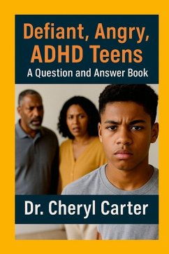 Cover Defiant, Angry, ADHD Teens A Question and Answer Book
