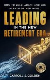 Leading In The New Retirement ERA (eBook, ePUB)