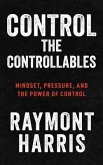 Control the Controllables (eBook, ePUB)