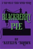 Blackberry Pie (eBook, ePUB)