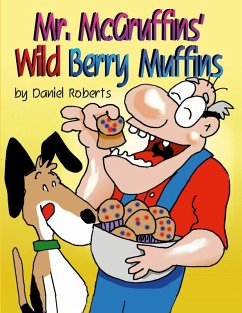 Mr. McGruffin's Wild Berry Muffins - Roberts, Daniel
