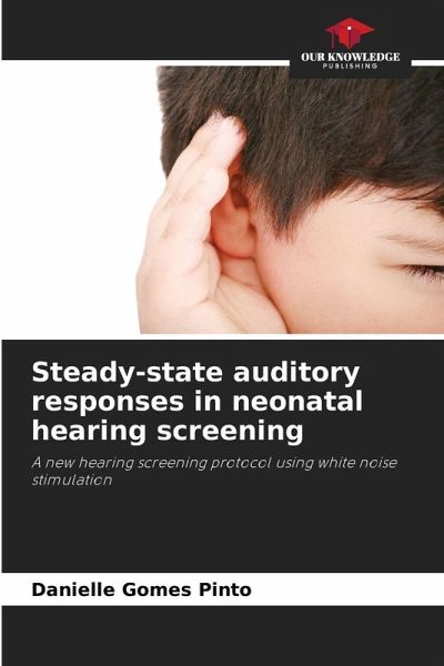 Steady-state auditory responses in neonatal hearing screening Steady-state auditory responses in neonatal hearing screening