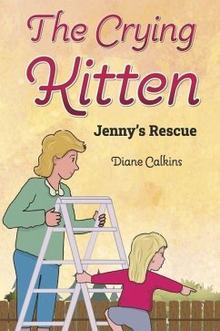 The Crying Kitten Jenny's Rescue - Calkins, Diane