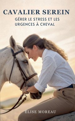 Cavalier Serei Gérer Le Stress Et Les Urgences À Cheval - Moreau, Élise