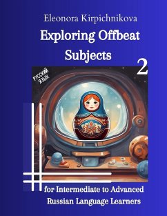 Cover Exploring Offbeat Subjects for Intermediate to Advanced Russian Language Learners -2