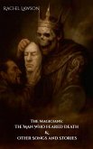 The Man Who Feared Death & Other Songs and Stories