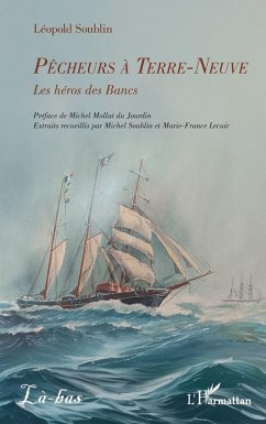 Pêcheurs à Terre-Neuve - Soublin, Léopold; Soublin, Michel
