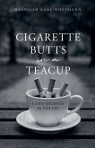Cigarette Butts in a Teacup