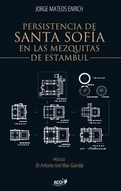 Cover Persistencia de Santa Sofía en las mezquitas otomanas de Estambul : siglos XV y XVI : mecánica y construcción