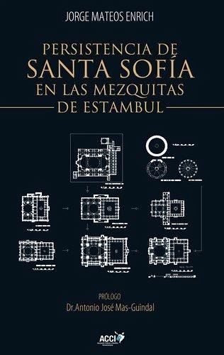 Persistencia de Santa Sofía en las mezquitas otomanas de Estambul : siglos XV y XVI : mecánica y construcción