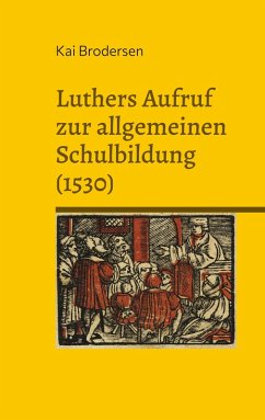 Cover Luthers Aufruf zur allgemeinen Schulbildung (1530)
