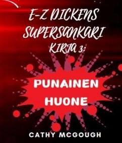 Cover E-Z DICKENS SUPERSANKARI KIRJA 3 (eBook, ePUB)