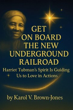 Get On Board The New Underground Railroad - Brown-Jones, Karol V Get On Board The New Underground Railroad - Brown-Jones, Karol V