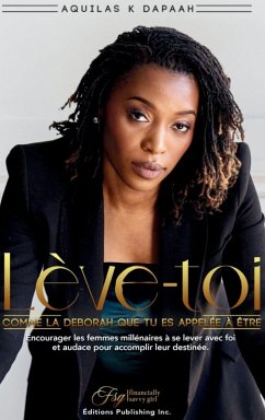 Lève-Toi, Comme La Deborah Que Tu Es Appelée À Être - K. Dapaah, Aquilas