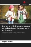 Being a child means going to school and having lots of friends