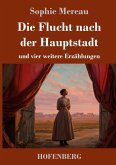 Die Flucht nach der Hauptstadt