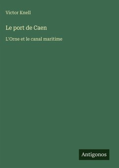 Le port de Caen - Knell, Victor Le port de Caen - Knell, Victor