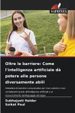 Oltre le barriere: Come l'intelligenza artificiale dà potere alle persone diversamente abili