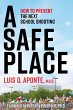A Safe Place: How to Prevent the Next... - Bild 1