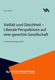 Vielfalt und Gleichheit - Liberale Perspektiven auf eine gerechte Gesellschaft
