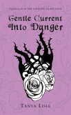 Gentle Current Into Danger Gentle Current Into Danger