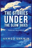 The Stories Under The Slow Skies - Tranche I