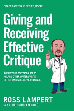 Giving and Receiving Effective Critique - Doctor, Ross Lampert a. k. a. The Critiqu Giving and Receiving Effective Critique - Doctor, Ross Lampert a. k. a. The Critiqu