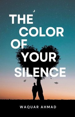 The Color of Your Silence - Ahmad, Waquar