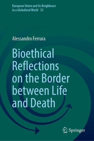 Bioethical Reflections on the Border between Life and Death (eBook, PDF) Bioethical Reflections on the Border between Life and Death (eBook, PDF)