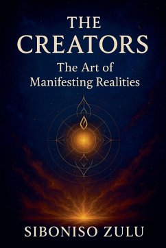 The Creators, Art Of Manifesting Realities 2.0 - Zulu, Siboniso