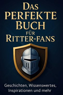 Das perfekte Buch für Ritter-Fans - Hofmann, Laura Das perfekte Buch für Ritter-Fans - Hofmann, Laura