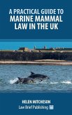 A Practical Guide to Marine Mammal Law in the UK