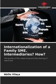 Internationalization of a Family SME. Intermediaries? How?