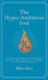 The Hyper-Ambitious Soul The Hyper-Ambitious Soul