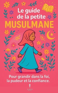 Le guide de la petite musulmane - Benmassoud, Shanez; Bouzid, Farid