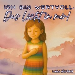 Ich bin wertvoll: Das Licht in mir!