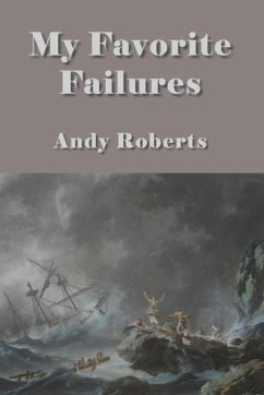 My Favorite Failures - Roberts, Andy My Favorite Failures - Roberts, Andy
